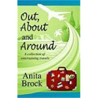 Out, About, and Around: A Collection of Entertaining Travels - 1